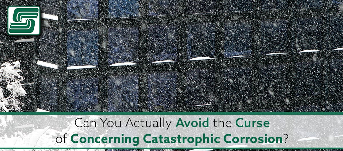 Avoiding Catastrophic Corrosion